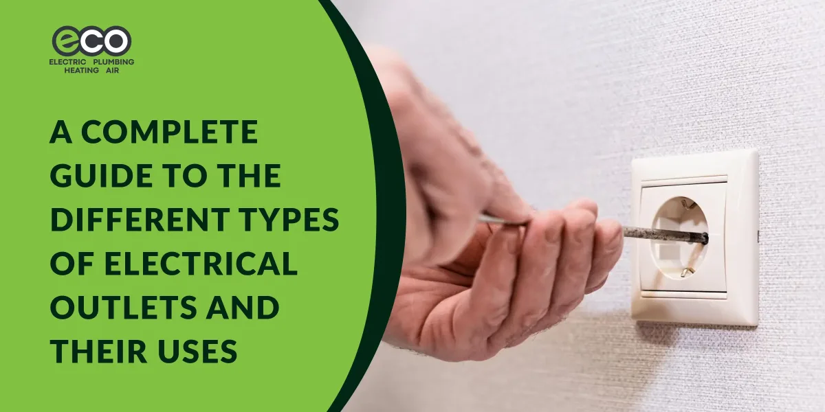 A Complete Guide to the Different Types of Electrical Outlets and Their Uses